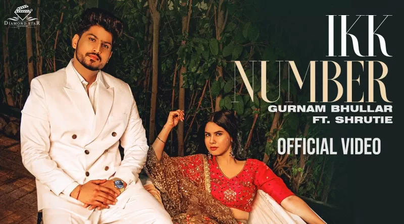 Gurnam Bhullar – Ikk Number Lyrics English (Meaning) | Jasmeen Akhtar