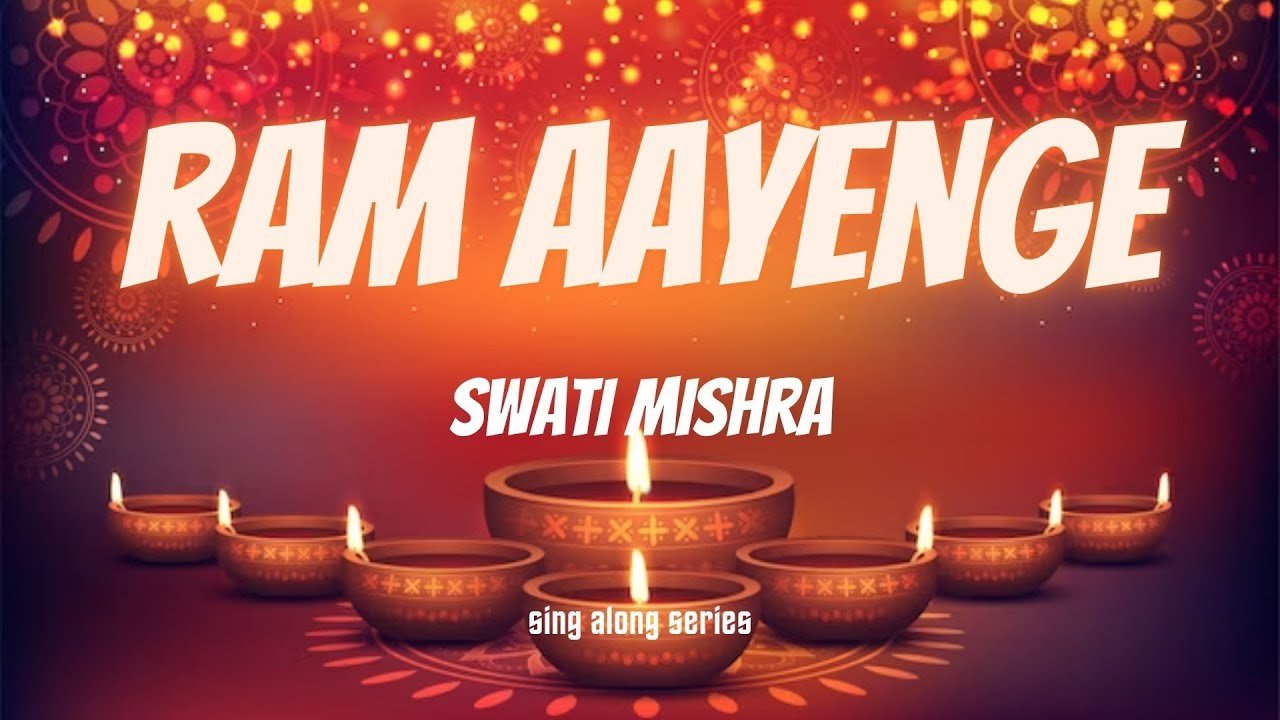 Ram Aayenge Lyrics English (Meaning) – Swati Mishra