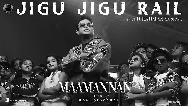 Jigu Jigu Rail Lyrics Meaning – Maamannan | AR Rahman