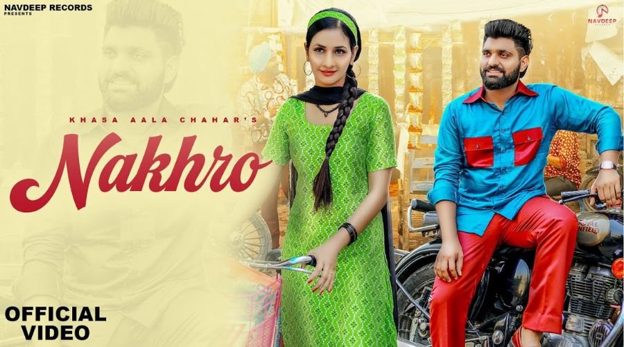 Nakhro Lyrics In English – Khasa Aala Chahar