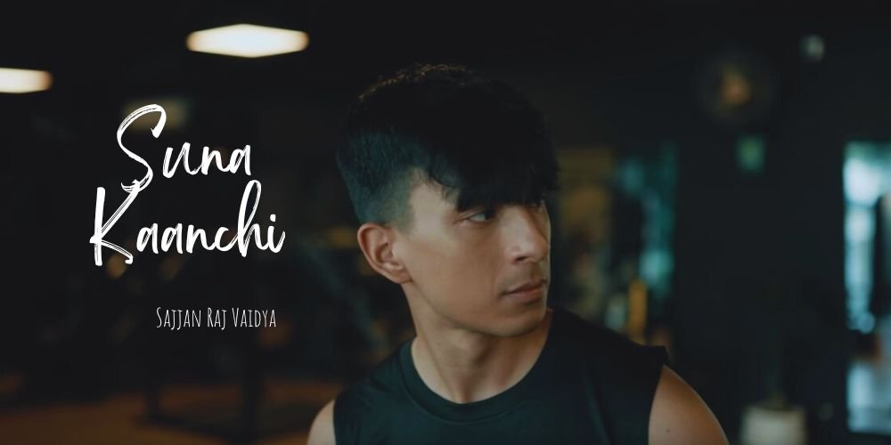 Suna Kaanchi Lyrics English (Meaning) – Sajjan Raj Vaidya