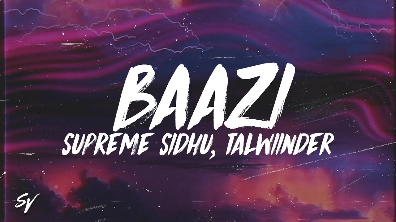 Baazi Lyrics English Translation – Supreme Sidhu, Talwiinder
