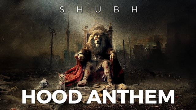 Hood Anthem Lyrics English (Meaning) – Shubh