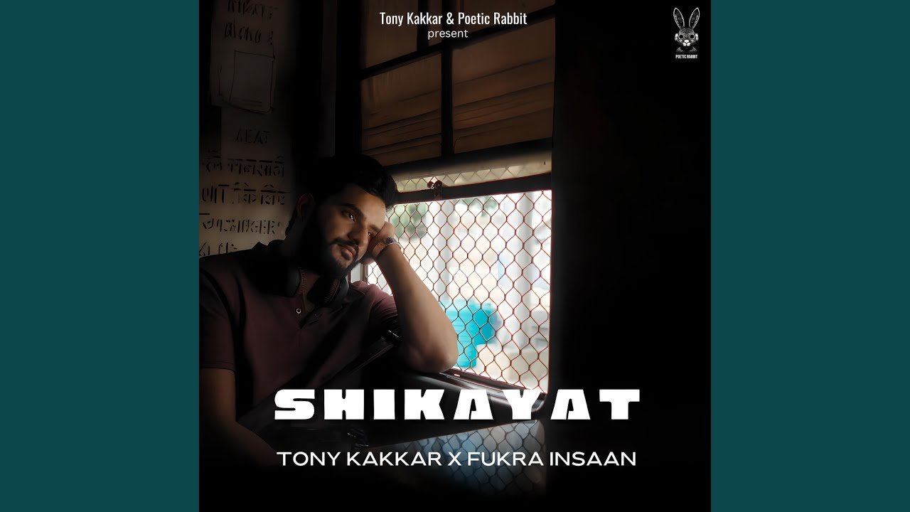 Shikayat Lyrics English Translation: Tony Kakkar, Fukra Insaan | Zindagi Tu Aana